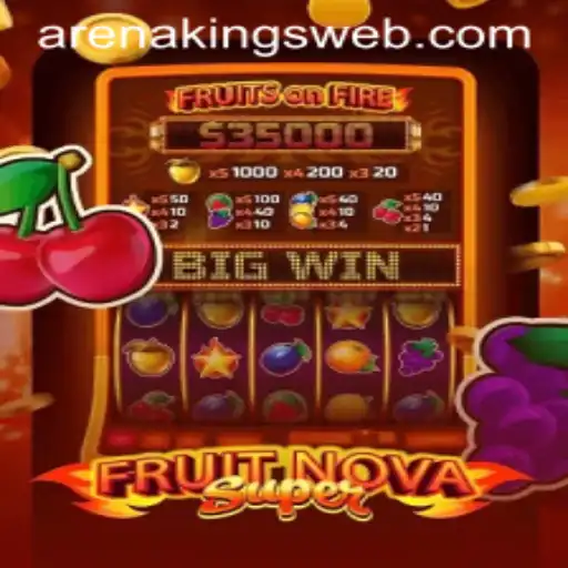 FruitNovaSuper: A Comprehensive Guide to Arena Kings