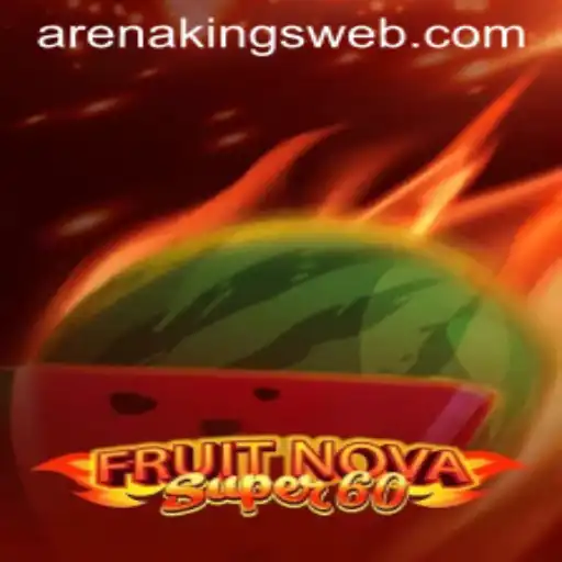 FruitNovaSuper60: The Latest Gaming Phenomenon in Arena Kings