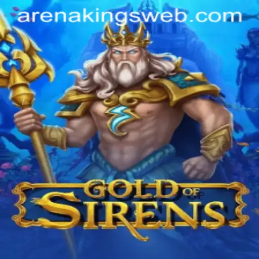 Exploring the Enchanting World of GoldofSirens and the Thrill of Arena Kings